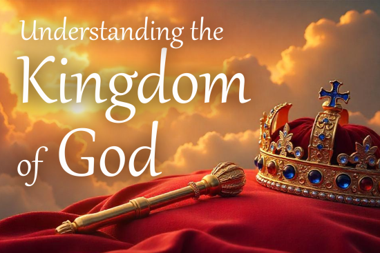 Understanding the Kingdom of God (KC111)